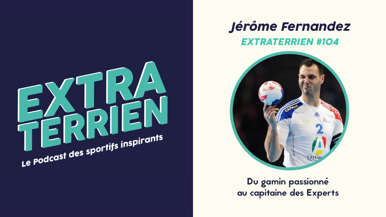 You are currently viewing Jérôme Fernandez (Handball) – Du gamin passionné au capitaine des Experts